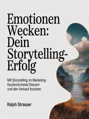 cover image of Emotionen wecken--Dein Storytelling-Erfolg